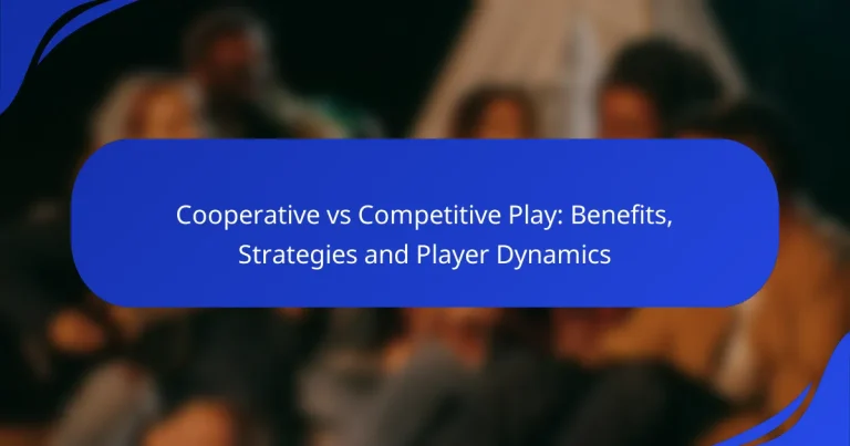 Cooperative vs Competitive Play: Benefits, Strategies and Player Dynamics