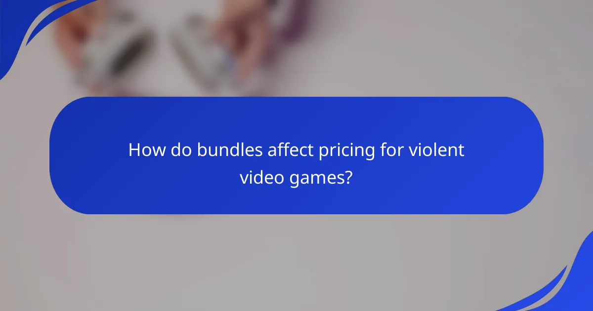 How do bundles affect pricing for violent video games?