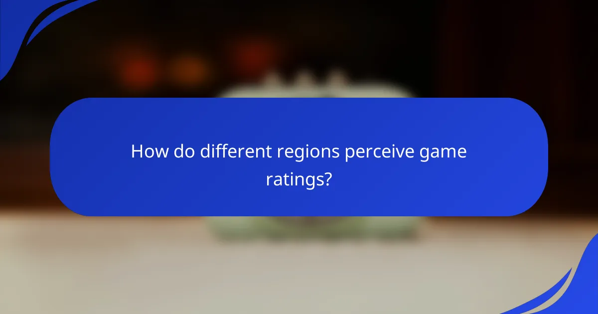 How do different regions perceive game ratings?
