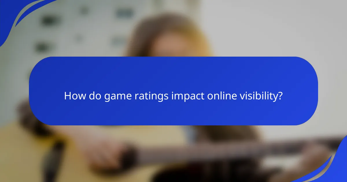 How do game ratings impact online visibility?