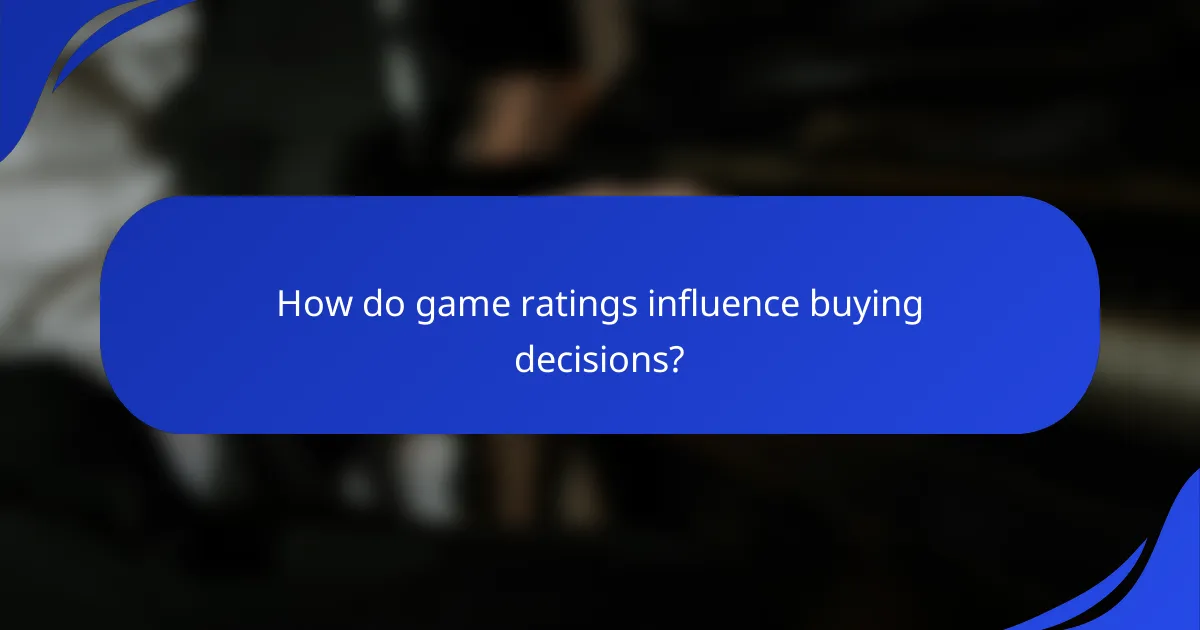 How do game ratings influence buying decisions?