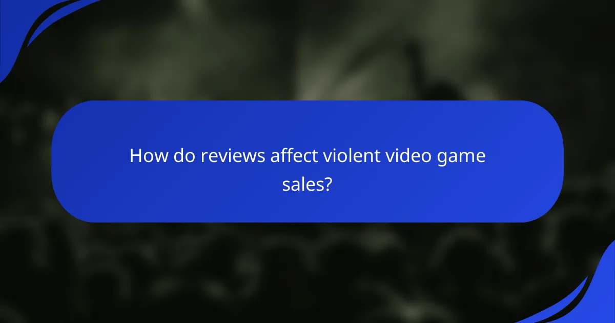 How do reviews affect violent video game sales?