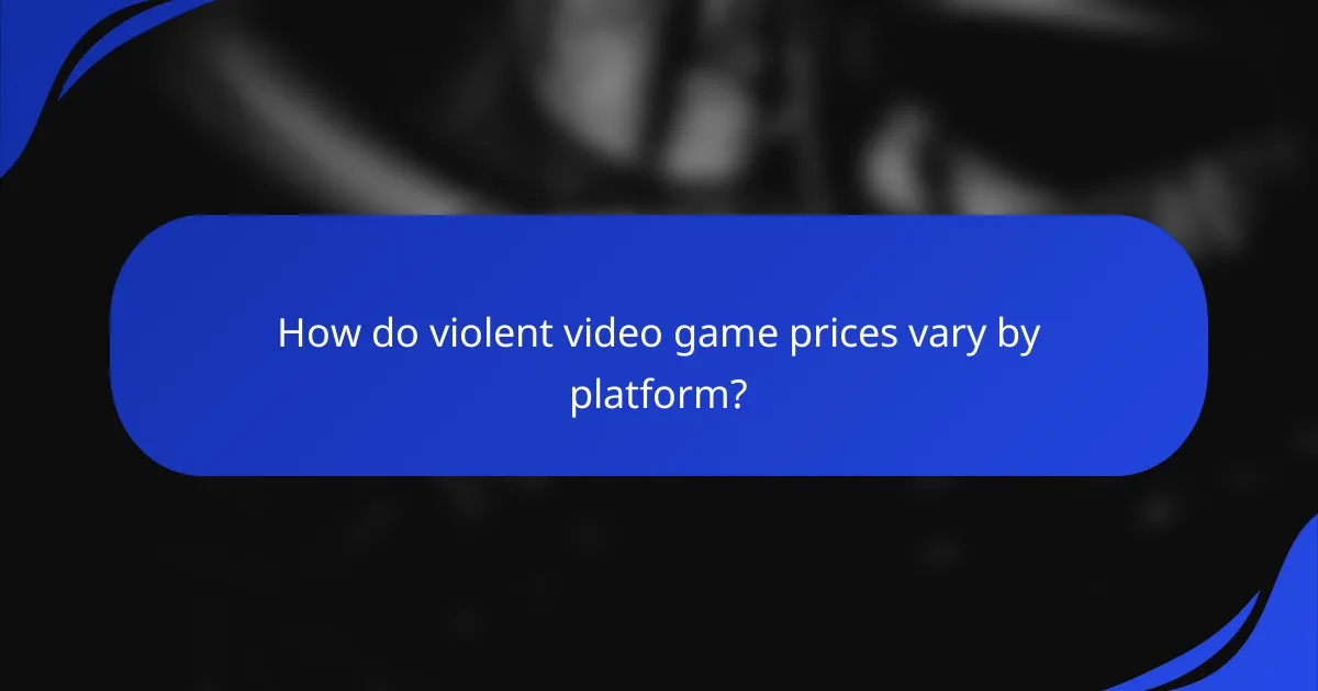 How do violent video game prices vary by platform?