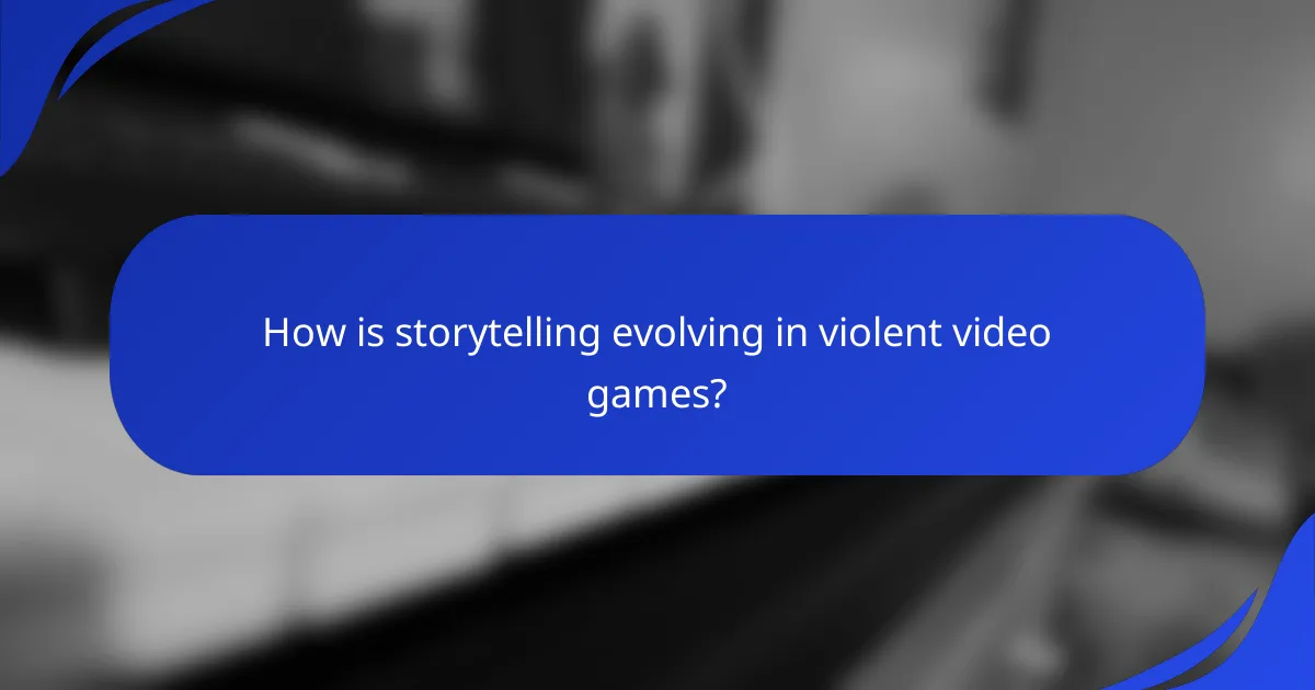 How is storytelling evolving in violent video games?