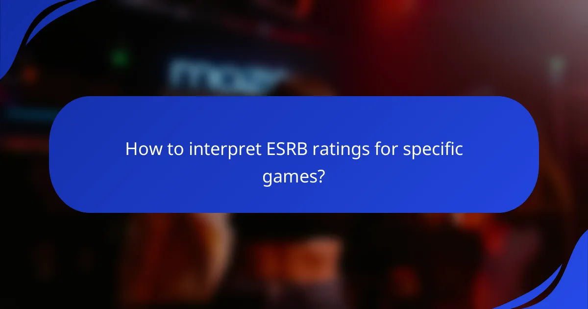 How to interpret ESRB ratings for specific games?