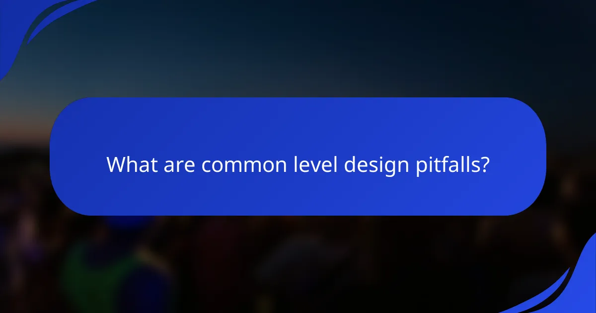 What are common level design pitfalls?