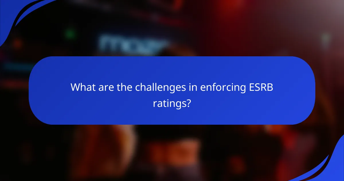 What are the challenges in enforcing ESRB ratings?