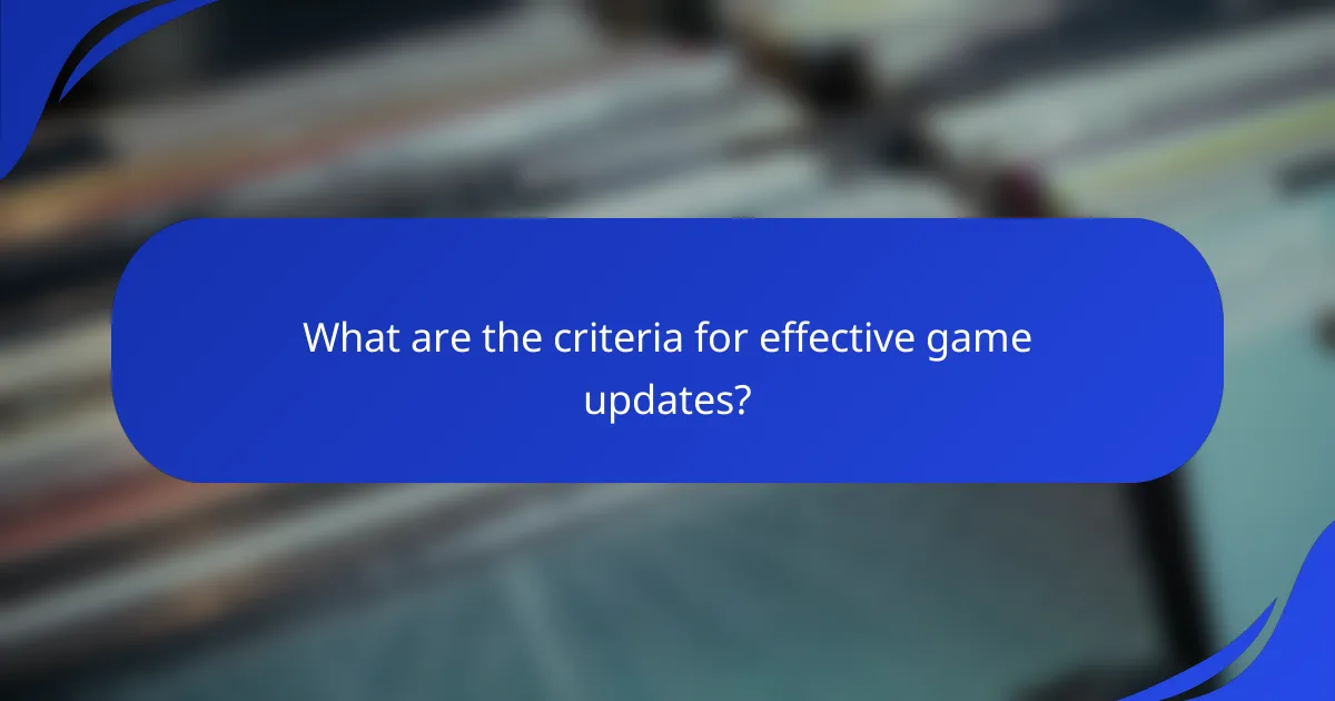 What are the criteria for effective game updates?