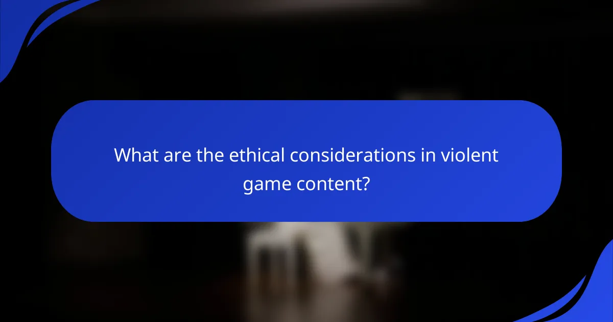 What are the ethical considerations in violent game content?