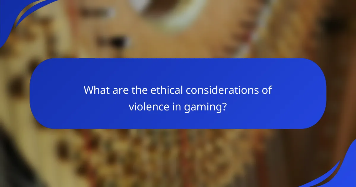 What are the ethical considerations of violence in gaming?