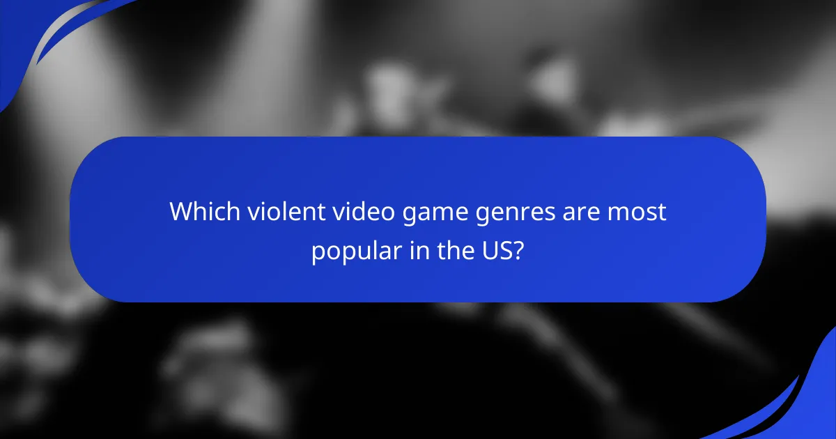 Which violent video game genres are most popular in the US?